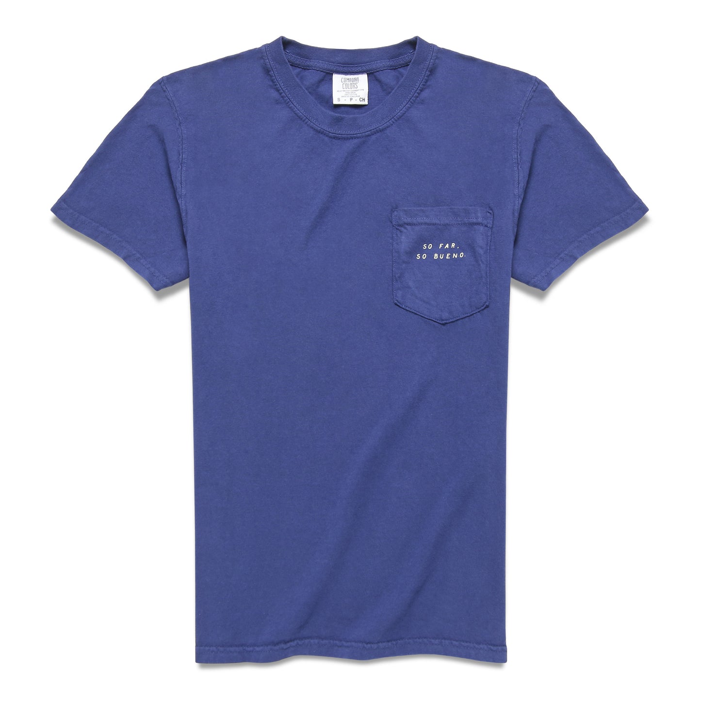 A blue pocket tee with the text 'SO FAR SO BUENO' printed on the front pocket.