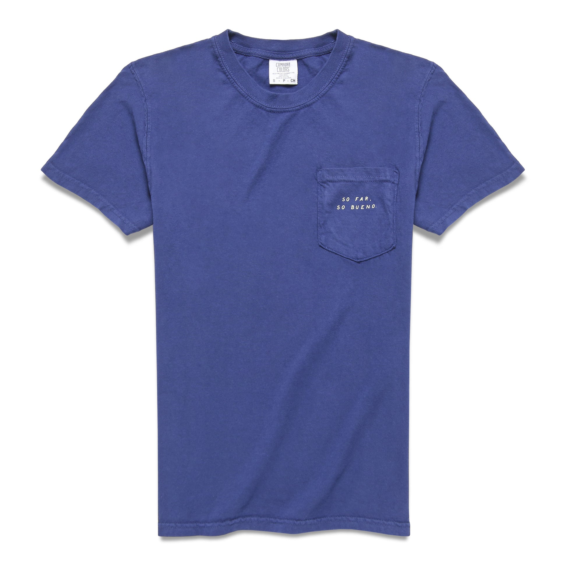 A blue pocket tee with the text 'SO FAR SO BUENO' printed on the front pocket.
