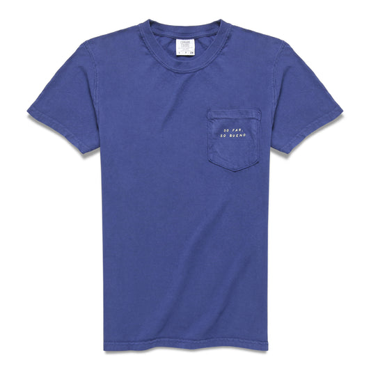 A blue pocket tee with the text 'SO FAR SO BUENO' printed on the front pocket.